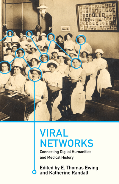 Viral Networks Book Cover showing an antique photo of a group of nursing students sitting in a classroom. A network diagram is super imposed on top of the photograph and uses circles and lines to connect people in the room.