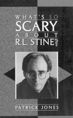 An image of the book 'What's So Scary About R.L.Stine?'- Patrick Jones