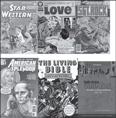 Figure 2. Multiple Genres Supported by the Sequential Art Form Titles top-to-bottom, left-to right: 1. All Star Western #58. DC Comics, 1951; 2. Romance Stories of True Love #56; Publisher unknown, 1957; 3. Sgt. Rock # 302. DC Comics, 1977; 4. American Splendor #1 by Harvey Pekar and various artists. Vertigo, 2006; 5. The Living Bible #1. The Living Bible Corporation, c. 1945; 6. Safe Area Gorazde by Joe Sacco. Tandem, 2001.